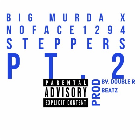 Steppers Pt. 2 ft. Big murda | Boomplay Music