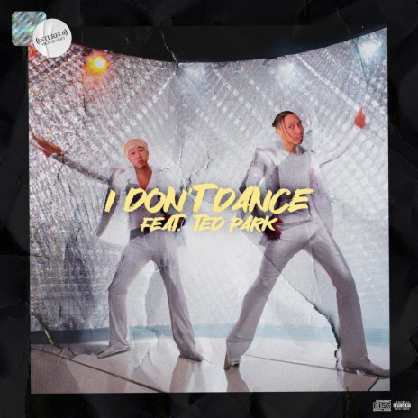 I don't dance ft. Ted Park