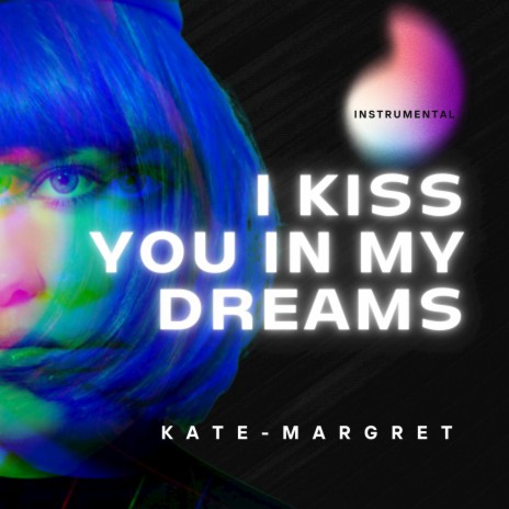 I Kiss You In My Dreams (Instrumental)