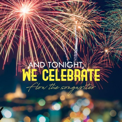And Tonight We Celebrate | Boomplay Music