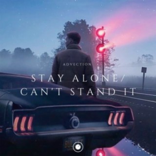 Stay Alone/Can't Stand It