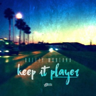 Keep It Player lyrics | Boomplay Music