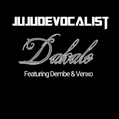 Dakalo ft. Dembe & VenXo | Boomplay Music