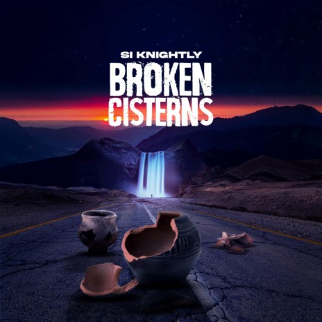 Broken Cisterns | Boomplay Music