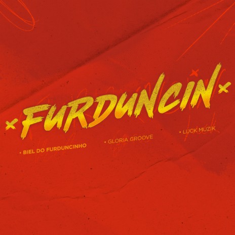 Furduncin ft. Gloria Groove & LUCK MUZIK | Boomplay Music