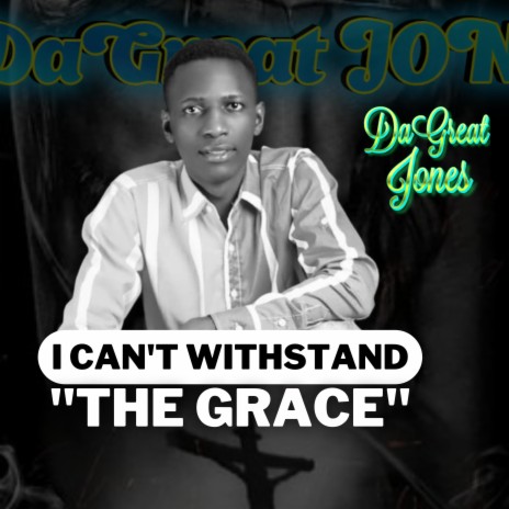 I CAN'T WITHSTAND THE GRACE | Boomplay Music