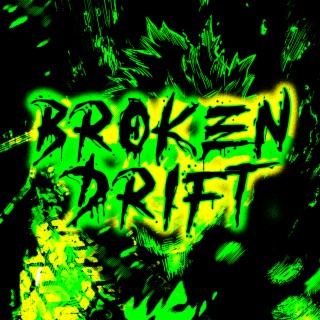 BROKEN DRIFT