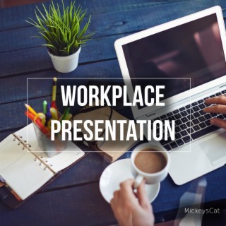 Workplace Presentation