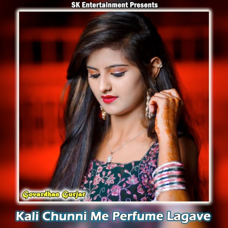 Kali Chunni Me Perfume Lagave | Boomplay Music