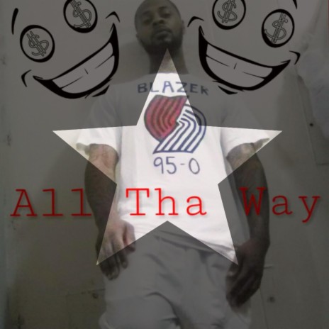 All Tha Way | Boomplay Music