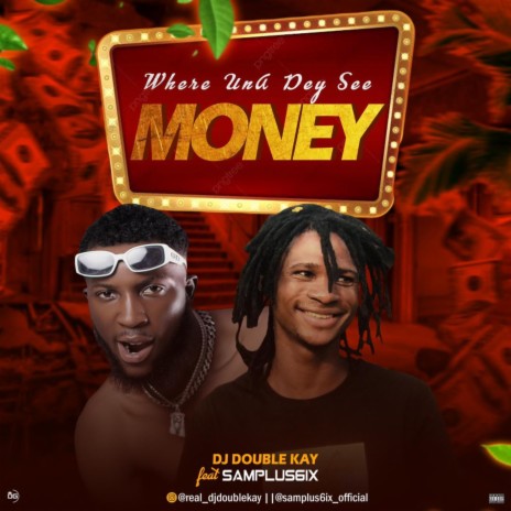 Where una dey see money (feat. Dj double kay) | Boomplay Music