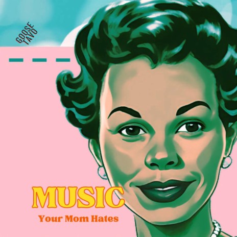 Music Your Mom Hates | Boomplay Music