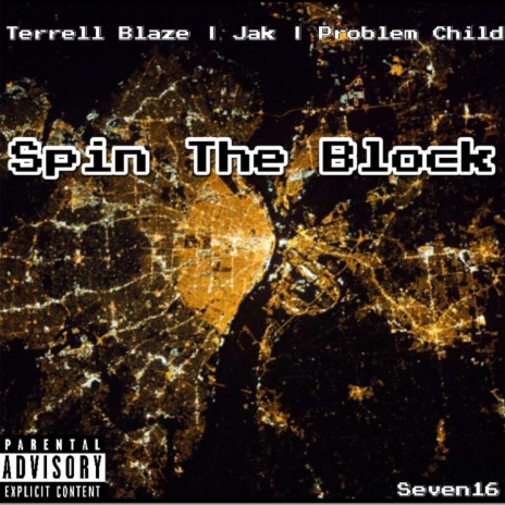 Spin The Block (feat. Jak, Problem Child & Seven16)