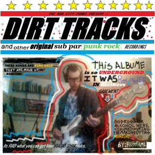 DIRT TRACKS and other sub par punk rock recordings