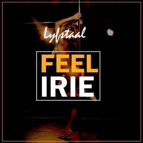 Feel Irie | Boomplay Music