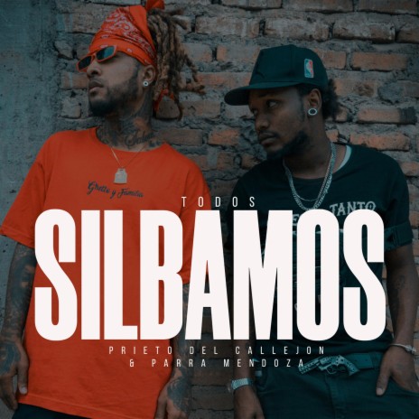 Todos Silbamos ft. Parra Mendoza | Boomplay Music