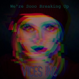 We're Sooo Breaking Up (New Version)