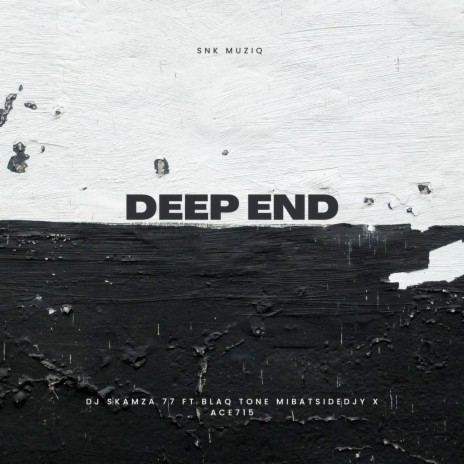 Deep End ft. BLAQ Tone, MIBATSIDEDJY & ACE 715 | Boomplay Music