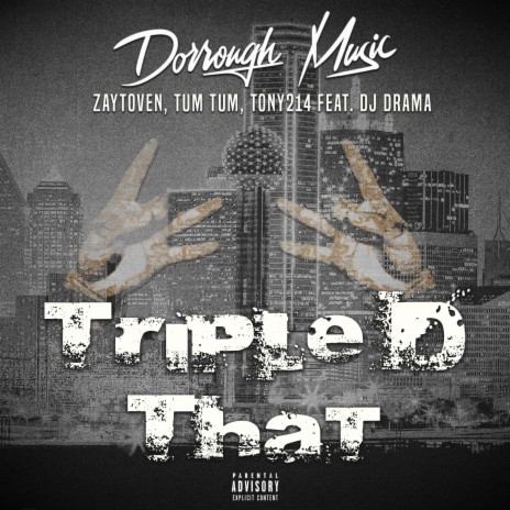 Triple D That ft. Tony214, Tum Tum, Zaytoven & Dj Drama | Boomplay Music