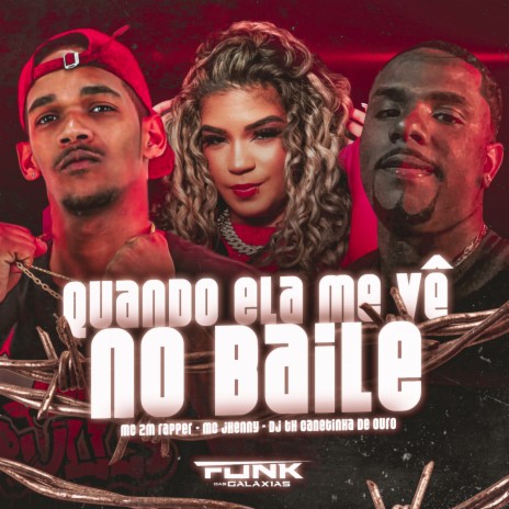 Quando Ela Me Vê no Baile ft. DJ TH CANETINHA DE OURO & Mc 2M Rapper | Boomplay Music