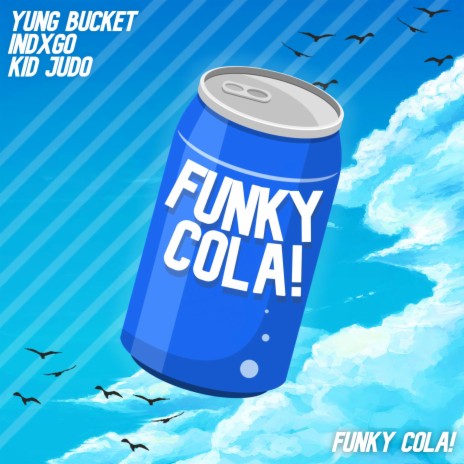 Funky Cola! ft. indxgo & Kid Judo | Boomplay Music