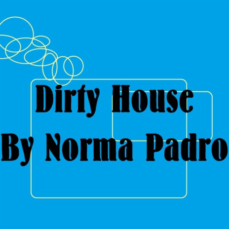 Dirty House | Boomplay Music