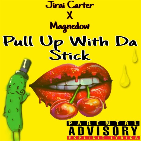 Pull Up With Da Stick ft. Jirai Carter | Boomplay Music