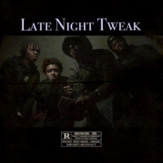 Late Night Tweak (feat. DaRealGottie, DaRealYah & DaRealYa)