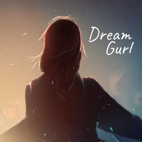 Dream Gurl | Boomplay Music