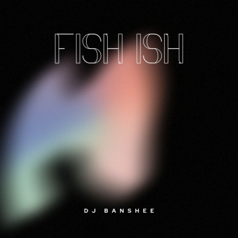 Fish Ish | Boomplay Music