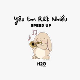 Yêu Em Rất Nhiều - speed up