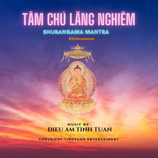 Tâm Chú Lăng Nghiêm (Tiếng Việt) - Shurangama Mantra