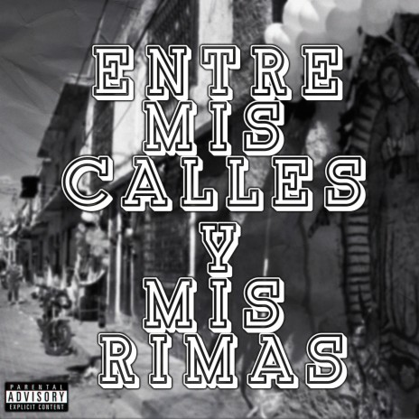 Entre Mis Calles y Mis Rimas ft. LOKO 13 | Boomplay Music