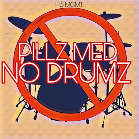 PILLZ MED NO DRUMZ | Boomplay Music