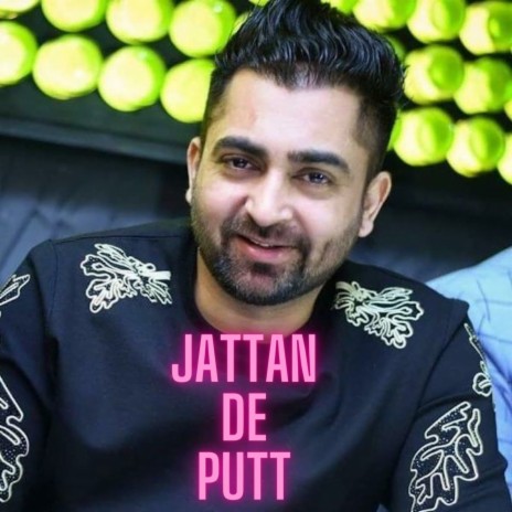 Jattan De Putt | Boomplay Music