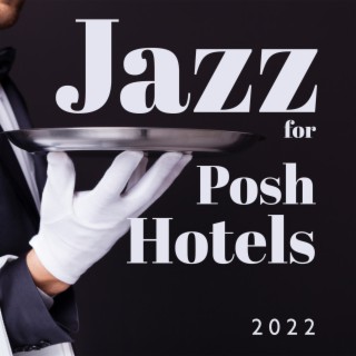 Jazz for Posh Hotels 2022