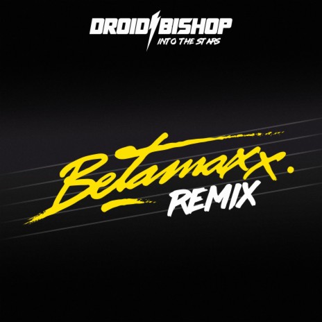 Into The Stars (Betamaxx Remix) | Boomplay Music