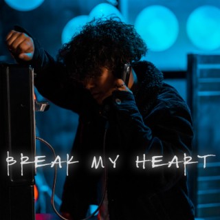 Break My Heart lyrics | Boomplay Music