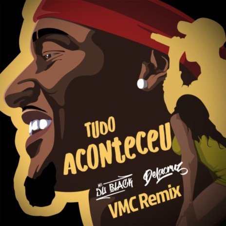 Tudo Aconteceu (VMC REMIX) ft. Delacruz & VMC | Boomplay Music