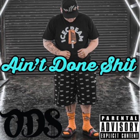 Ain't Done Shit | Boomplay Music