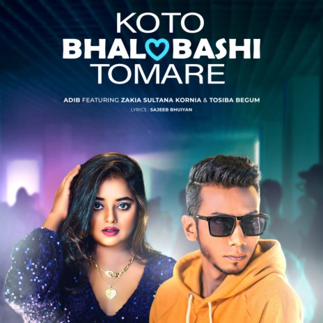 Koto Bhalobashi Tomare ft. Tosiba & Kornia | Boomplay Music