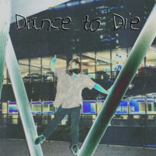 Dance to Die