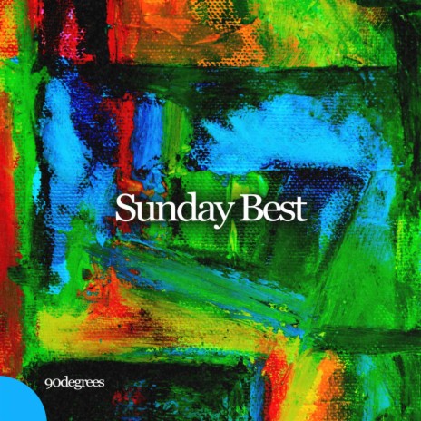 Sunday Best ft. Chill Town Records | Boomplay Music