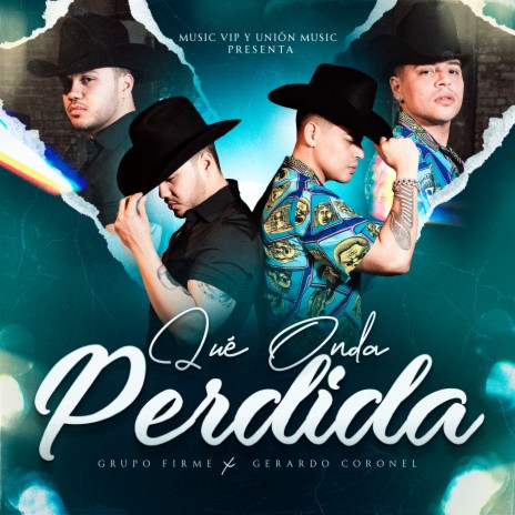 Qué Onda Perdida ft. Gerardo Coronel | Boomplay Music