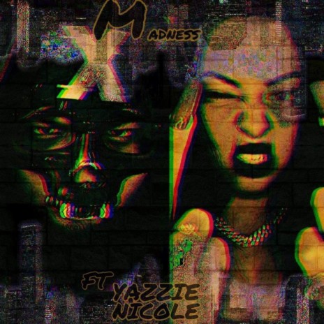 Madness ft. Yazzy Nicole