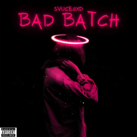 Bad Batch | Boomplay Music