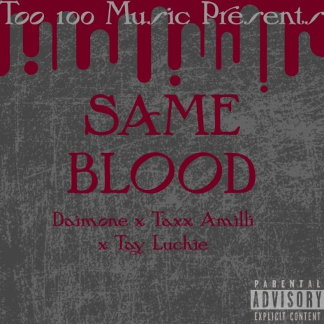 Same Blood ft. Tay Luchie & Taxx Amilli | Boomplay Music
