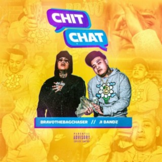Chit Chat (feat. BravoTheBagChaser)