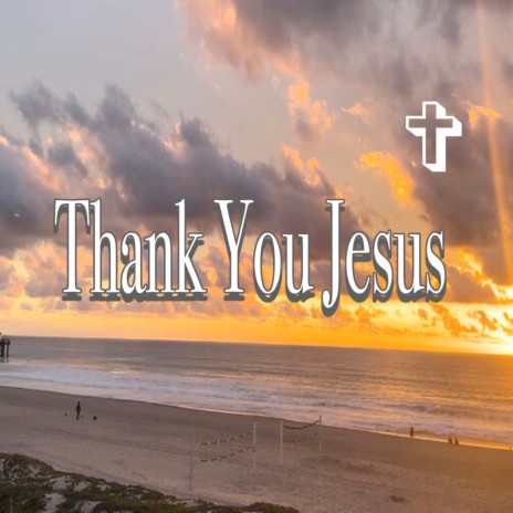 Thank You Jesus (Extended Version) | Boomplay Music