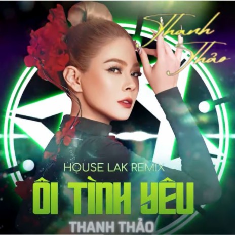 ÔI ! TÌNH YÊU (House Lak Remix) | Boomplay Music